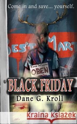 Black Friday Dane G. Kroll 9781530317691 Createspace Independent Publishing Platform - książka