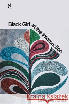 Black Girl at the Intersection Letonia Jones   9781936628988 Accents Publishing - książka