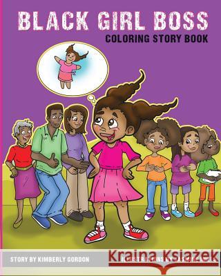 Black Girl Boss: Coloring Story Book Kimberly Gordon Jasmine Mills 9781536831399 Createspace Independent Publishing Platform - książka