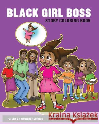 Black Girl Boss Story Coloring Book Kimberly Gordon Jasmine Mills 9780998921723 5d Media Publishing - książka