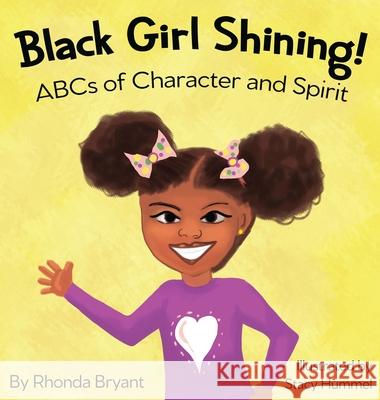 Black Girl Shining! ABCs of Character and Spirit Rhonda Bryant 9781734111804 Moriah Center for Children and Families - książka