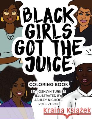 Black Girls Got the Juice: Coloring Book Joshlyn Turner 9780578820248 Write Expressions - książka