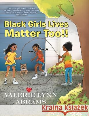 Black Girls Lives Matter Too!! Valerie Lynn Abrams 9781664273658 WestBow Press - książka