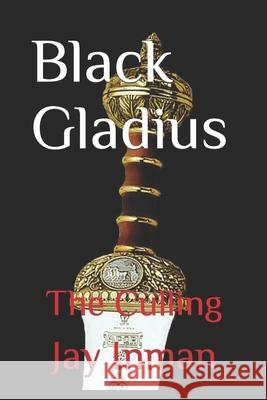 Black Gladius: The Culling Jay W. Inman 9781729048108 Independently Published - książka