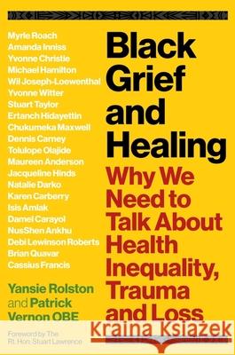 Black Grief and Healing: Why We Need to Talk About Health Inequality, Trauma and Loss  9781839973277 Jessica Kingsley Publishers - książka