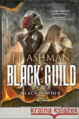 Black Guild: Second book from the tales of the Black Powder Wars Ashman, J. P. 9780993515422 J P Ashman - książka