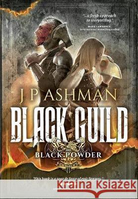 Black Guild: Second book from the tales of the Black Powder Wars Ashman, J. P. 9780993515439 J P Ashman - książka