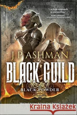 Black Guild: Second book from the tales of the Black Powder Wars J. P. Ashman 9781978182400 Createspace Independent Publishing Platform - książka
