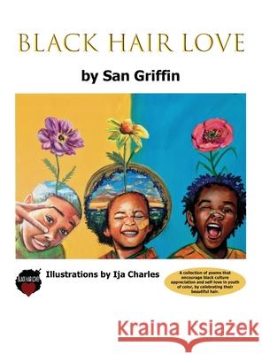 Black Hair Love San Griffin, Ija Charles, Denise M Walker 9780999233016 Aggrandize Your Life - książka