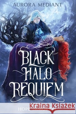 Black Halo Requiem: Book I: Hope Immortal Mediant, Aurora, Durnan, Crystal, Girafa, Breno 9798999201201 Reliqui Mortus - książka