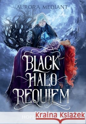 Black Halo Requiem: Book I: Hope Immortal Mediant, Aurora, Durnan, Crystal, Girafa, Breno 9798999201270 Reliqui Mortus - książka
