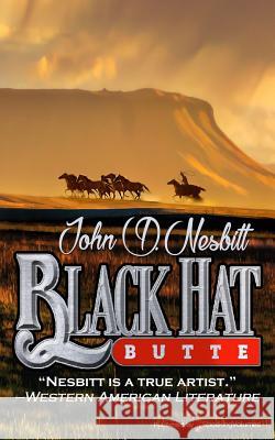 Black Hat Butte John D. Nesbitt 9781628153934 Speaking Volumes, LLC - książka