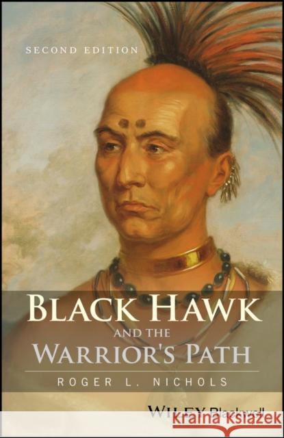 Black Hawk and the Warrior's Path Roger L. Nichols 9781119103424 Wiley-Blackwell - książka