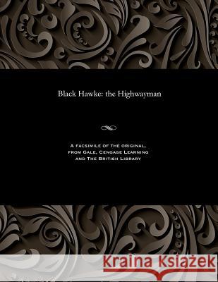 Black Hawke: The Highwayman Merlin Hawke 9781535801119 Gale and the British Library - książka