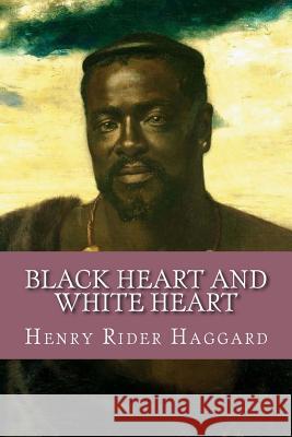 Black Heart and White Heart Carl Rudolph Sohn Henry Ride 9781543064643 Createspace Independent Publishing Platform - książka