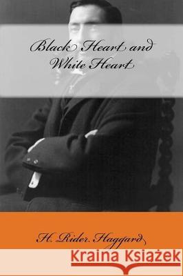 Black Heart and White Heart H. Rider Haggard Mybook 9781975675318 Createspace Independent Publishing Platform - książka