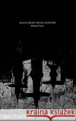 Black Heart Metal Monster Michael Faun 9781494304133 Createspace - książka