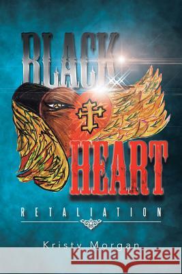 Black Heart: Retaliation Kristy Morgan 9781491759561 iUniverse - książka