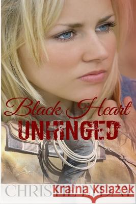Black Heart Unhinged: Book One Christie Lyday 9781720032779 Independently Published - książka