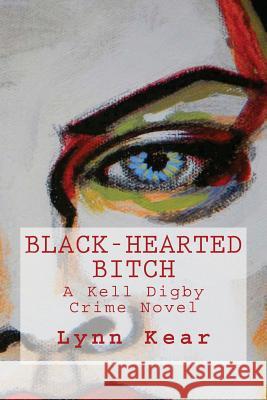 Black-Hearted Bitch Lynn Kear 9780615855530 Grey Fedora Books - książka