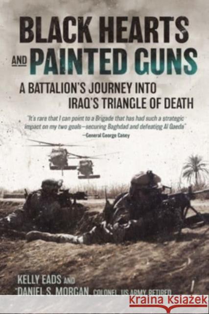 Black Hearts and Painted Guns: A Battalion’s Journey into Iraq’s Triangle of Death Daniel S. Morgan 9781636241975 Casemate - książka
