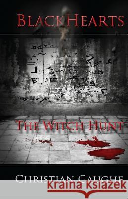 Black Hearts: Witch Hunt Christian Gaughf 9781530281183 Createspace Independent Publishing Platform - książka