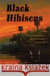 Black Hibiscus  9781496848598 University Press of Mississippi