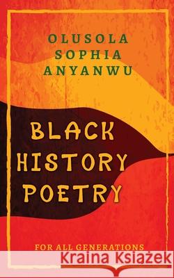 Black History Poetry for All Generations Olusola Sophia Anyanwu 9781915398512 Jesus Inspired Publishing - Jip - książka