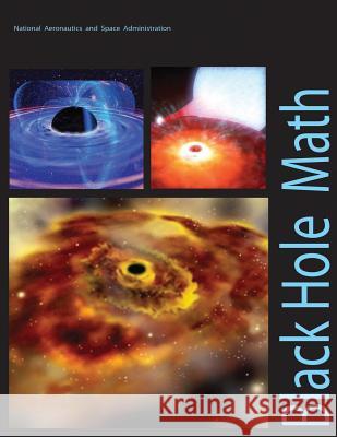 Black Hole Math National Aeronautics and Administration 9781493755608 Createspace - książka