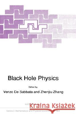 Black Hole Physics V. D Zhang Zhenji Zhenjiu Zhang 9780792316794 Kluwer Academic Publishers - książka