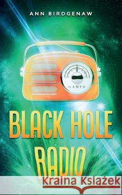 Black Hole Radio Ann Birdgenaw E. M. Roberts 9781953910486 Dartfrog Plus - książka