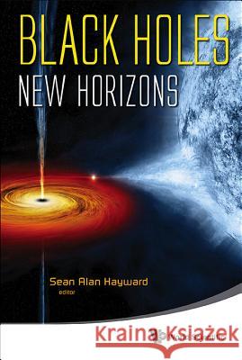 Black Holes: New Horizons Sean Alan Hayward 9789814425698  - książka