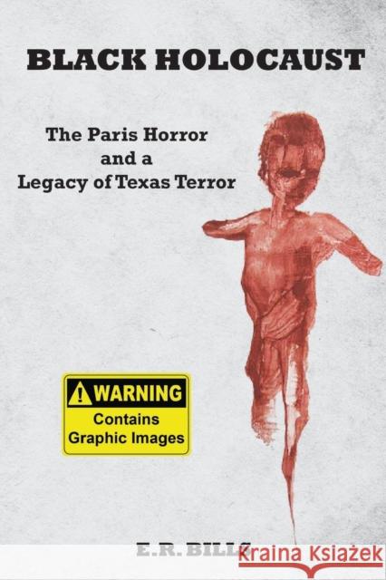 Black Holocaust: The Paris Horror and a Legacy of Texas Terror E. R. Bills 9781681790176 Eakin Press - książka