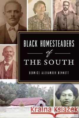 Black Homesteaders of the South Bernice Alexander Bennett 9781467152303 History Press - książka