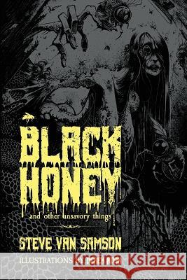 Black Honey And Other Unsavory Things Steve Van Samson Derek Rook  9798889929741 Rough House Publishing LLC - książka
