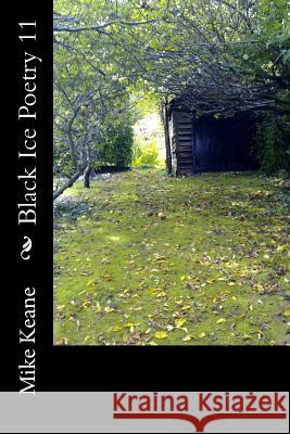 Black Ice Poetry 11 Mike Keane Mike Keane 9781978319714 Createspace Independent Publishing Platform - książka