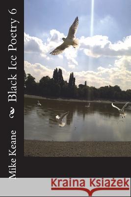 Black Ice Poetry 6 Mike Keane 9781532952166 Createspace Independent Publishing Platform - książka