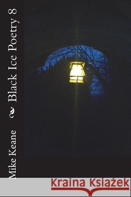 Black Ice Poetry 8 Mike Keane Mike Keane 9781534692527 Createspace Independent Publishing Platform - książka