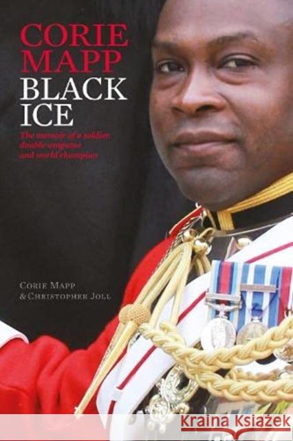 Black Ice: The memoir of a soldier, double amputee and world champion Corie Mapp 9781910533581 Nine Elms Books - książka