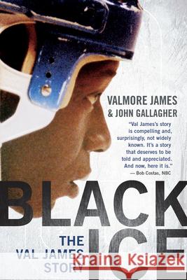 Black Ice: The Val James Story Valmore James John Gallagher 9781770413634 ECW Press - książka