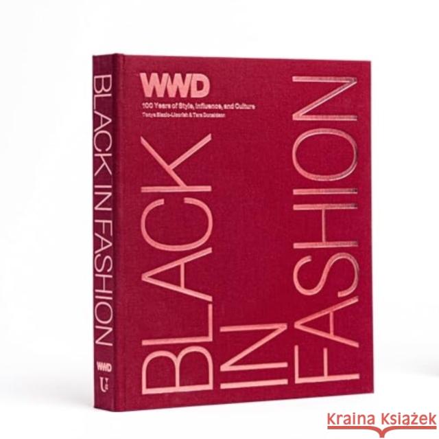 Black in Fashion: 100 Years of Style, Influence & Culture Wwd                                      Tonya Blazio-Licorish Tara Donaldson 9781454952060 Union Square & Co. - książka