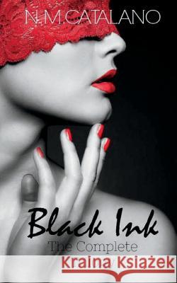 Black Ink: The Complete Trilogy N. M. Catalano 9781540338747 Createspace Independent Publishing Platform - książka