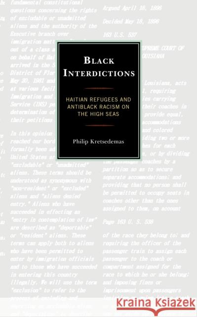 Black Interdictions: Haitian Refugees and Antiblack Racism on the High Seas Philip Kretsedemas 9781793630742 Lexington Books - książka