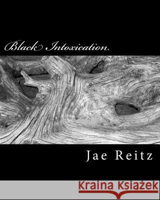 Black Intoxication Jae Reitz 9781979509244 Createspace Independent Publishing Platform - książka
