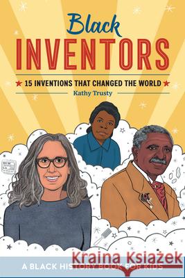 Black Inventors: 15 Inventions That Changed the World Kathy Trusty 9781648768682 Rockridge Press - książka