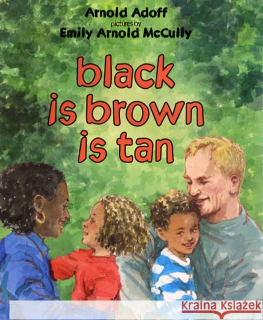 Black Is Brown Is Tan Arnold Adoff Emily Arnold McCully 9780060287764 Amistad Press - książka