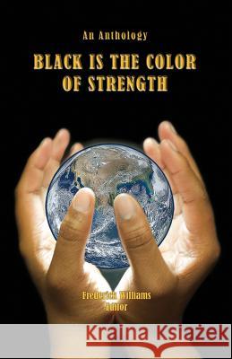 Black Is the Color of Strength Frederick Williams 9780986374005 Prosperity Publications, LLC - książka