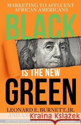 Black is the New Green: Marketing to Affluent African Americans Leonard Burnett Andrea Hoffman 9781621344537 Water Street Press - książka