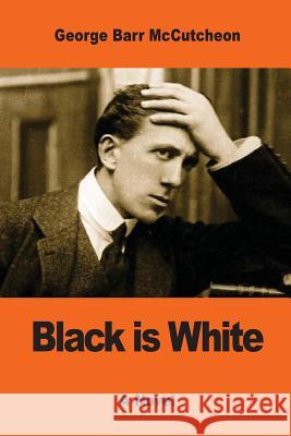 Black is White McCutcheon, George Barr 9781543132724 Createspace Independent Publishing Platform - książka