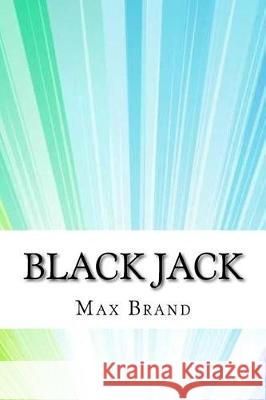 Black Jack Max Brand 9781975878566 Createspace Independent Publishing Platform - książka